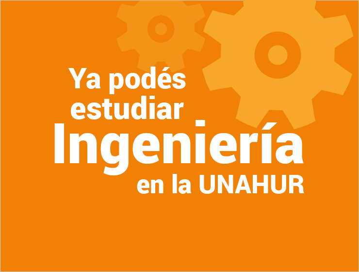 ¡Estudiá Ingeniería en la UNAHUR en 2018!