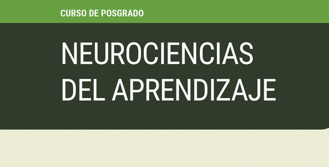 Curso de posgrado «Neurociencias del aprendizaje»