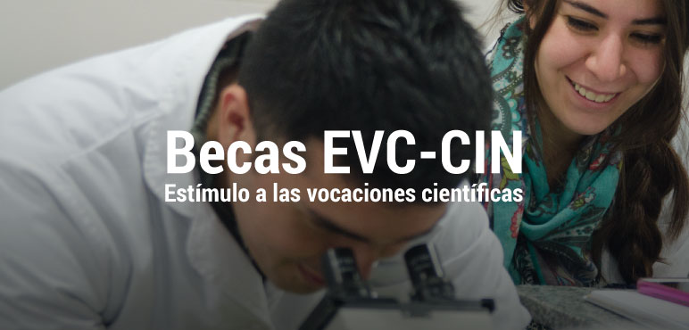 Estímulo a las vocaciones científicas – Becas EVC-CIN