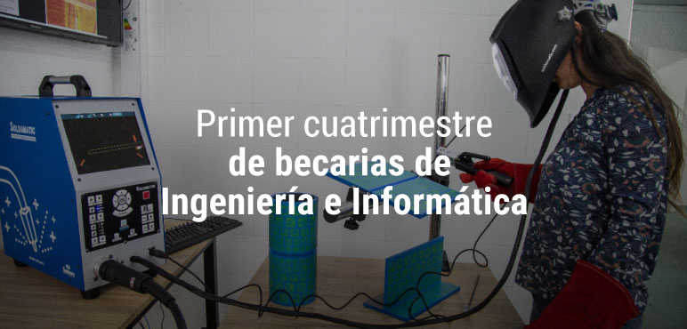 Primer cuatrimestre de becarias de ingeniería e informática