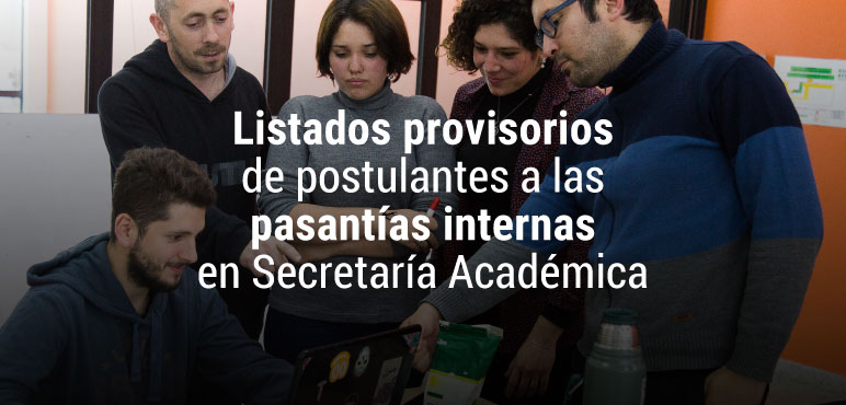 Listados provisorios de postulantes a pasantías internas  en Secretaría académica