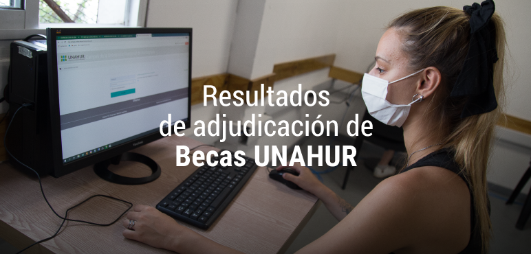 Resultados de adjudicación de las BECAS UNAHUR