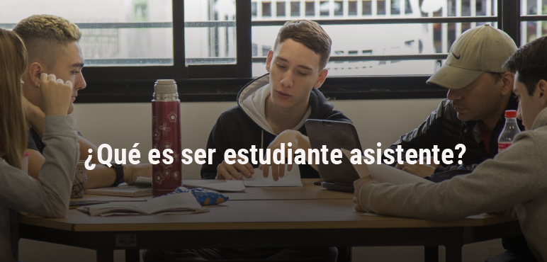 Charla informativa: ¿Qué es ser estudiante asistente?