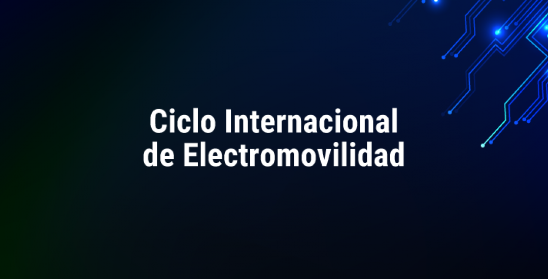 Segundo seminario del Ciclo Internacional de  Electromovilidad