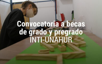 Convocatoria a las Becas de grado y pregrado INTI UNAHUR