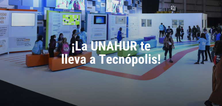 ¡La UNAHUR  te lleva a Tecnópolis!