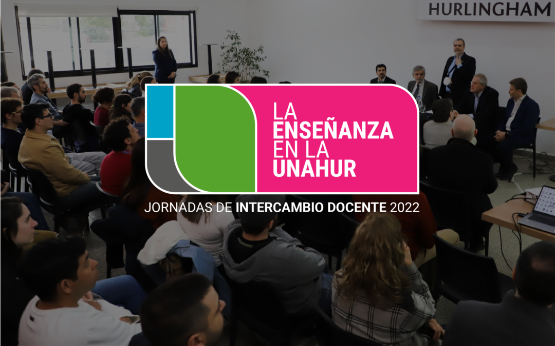 Participá de las Jornadas de Intercambio Docente «La Enseñanza en la UNAHUR»